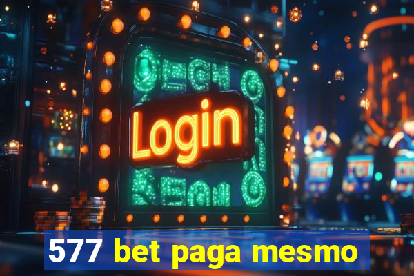 577 bet paga mesmo